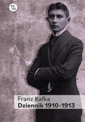 Okładka książki Dziennik 1910-1913. Tom I Franz Kafka
