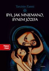 Okładka książki Był, jak mniemano, synem Józefa Tarcisio Zanni