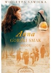 Okładka książki Anna. Gorzki smak miodu Wioletta Sawicka