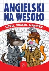 Okładka książki Angielski na wesoło. Słówka, ćwiczenia, łamigłówki Justyna Kawałko