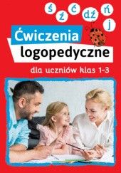 Okładka książki Ćwiczenia logopedyczne dla uczniów klas 1-3 (ś, ź, ć, dź, ń, j) Magdalena Bielenin, Anna Willman