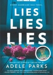 Okładka książki Lies, Lies, Lies Adele Parks