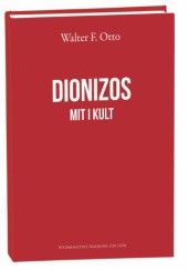 Okładka książki Dionizos. Mit i Kult Walter Friedrich Otto