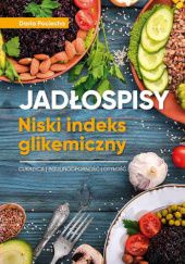 Okładka książki Jadłospisy. Niski indeks glikemiczny. Cukrzyca | Insulinoodporność | Otyłość Daria Pociecha
