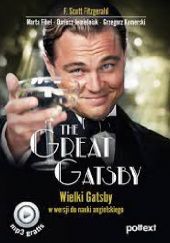 Okładka książki The Great Gatsby. Wielki Gatsby w wersji do nauki angielskiego Marta Fihel, F. Scott Fitzgerald, Dariusz Jemielniak, Grzegorz Komerski