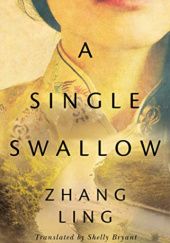 Okładka książki A Single Swallow Zhang Ling