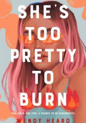 Okładka książki She's Too Pretty to Burn Wendy Heard