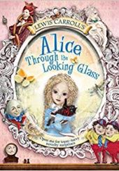 Okładka książki Alice Through the Looking Glass Lewis Carroll, KAY WOODWARD