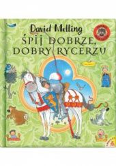 Okładka książki Śpij dobrze, dobry rycerzu David Melling