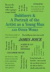 Okładka książki Dubliners & A Portrait of the Artist as a Young Man and Other Works James Joyce