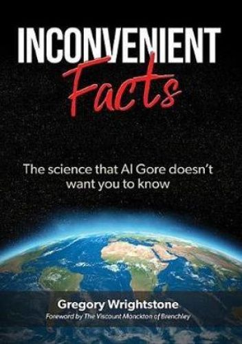 Okładka książki INCONVENIENT FACTS: The science that Al Gore doesn't want you to know Gregor Wrightstone