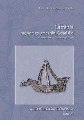 Okładka książki Lastadia – najstarsza stocznia Gdańska w świetle badań archeologicznych Bogdan Kościński