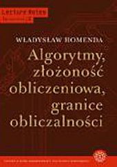 Okładka książki Algorytmy, złożoność obliczeniowa, granice obliczalności Władysław Homenda