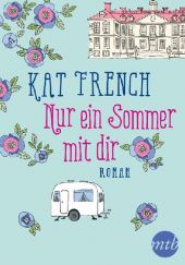 Okładka książki Nur ein Sommer mit dir Kat French