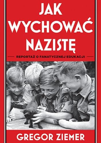 Jak wychować nazistę