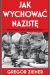 Jak wychować nazistę. Reportaż o fanatycznej edukacji