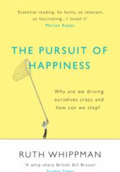 The pursuit of happiness: why are we driving ourselves crazy and how can we stop?