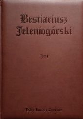 Okładka książki Bestiariusz Jeleniogórski T. 1 - wydanie kolekcjonerskie Tomasz Szyrwiel