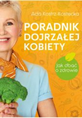 Okładka książki Poradnik dojrzałej kobiety Ada Kostrz-Kostecka