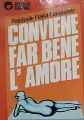 Okładka książki Conviene far bene l'amore Pasquale Festa Campanile