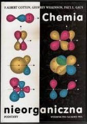Okładka książki Chemia Nieorganiczna-podstawy Albert Cotton,&nbsp;Paul Gaus,&nbsp;Geofrey Wilkonson
