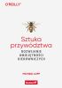 Okładka książki Sztuka przywództwa. Rozwijanie umiejętności kierowniczych Michael Lopp