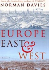 Okładka książki Europe East and West Norman Davies