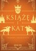 Okładka książki Książę i kat Joanna Sałajczyk