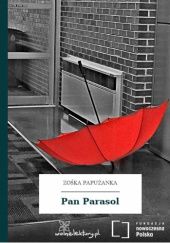 Okładka książki Pan Parasol Zośka Papużanka