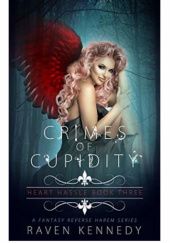 Okładka książki Crimes of Cupidity Raven Kennedy