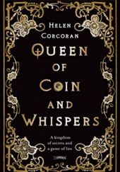Okładka książki Queen of Coin and Whispers Helen Corcoran