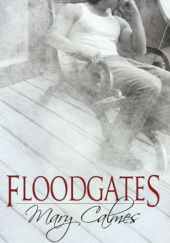 Okładka książki Floodgates Mary Calmes