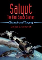 Okładka książki Salyut - The First Space Station: Triumph and Tragedy Grujica S. Ivanovich