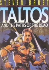 Okładka książki Taltos and the Paths of the Dead Steven Brust