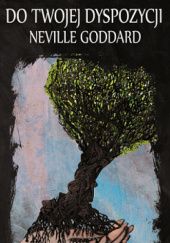 Okładka książki Do Twojej Dyspozycji Neville Goddard