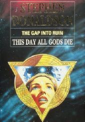 Okładka książki The Gap into Ruin: This Day All Gods Die Stephen R. Donaldson