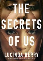 Okładka książki The Secrets Of Us Lucinda Berry