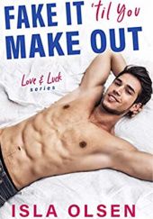 Fake It 'til You Make Out