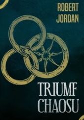 Okładka książki Triumf chaosu Robert Jordan