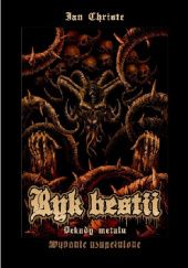 Okładka książki Ryk bestii. Dekady metalu Ian Christe