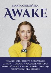 Okładka książki AWAKE. Osiągnij spełnienie w 7 obszarach. Marta Gierlińska