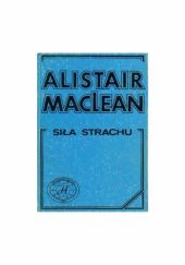Okładka książki Siła strachu Alistair MacLean