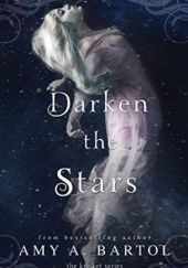 Okładka książki Darken the Stars Amy A. Bartol