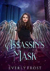 Okładka książki Assassins Mask Everly Frost