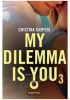 My dilemma is you