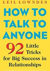 Okładka książki How to Talk to Anyone: 92 Little Tricks for Big Success in Relationships Leil Lowndes