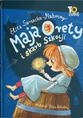 Okładka książki Maja Orety i skarb Szkocji Eliza Sarnacka-Mahoney