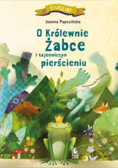 Okładka książki O królewnie żabce i tajemniczym pierścieniu Joanna Papuzińska