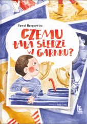 Okładka książki Czemu tata siedzi w garnku Paweł Beręsewicz, Joanna Gwis