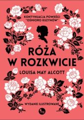 Okładka książki Róża w rozkwicie Louisa May Alcott